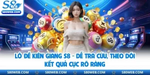 Lô Đề Kiên Giang S8 - Dễ Tra Cứu, Theo Dõi Kết Quả Cực Rõ Ràng