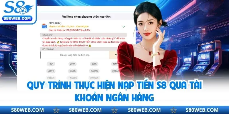 Quy trình thực hiện nạp tiền S8 qua tài khoản ngân hàng